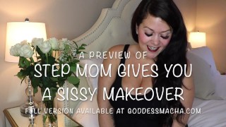 Step Mother Gives You A Sissy Makeover